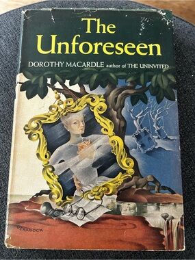The Unforeseen by Dorothy Macardle - Vintage Hardcover Book - First Edition